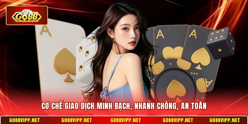 GO88 8 Sunwin Cơ chế giao dịch minh bạch, nhanh chóng, an toàn