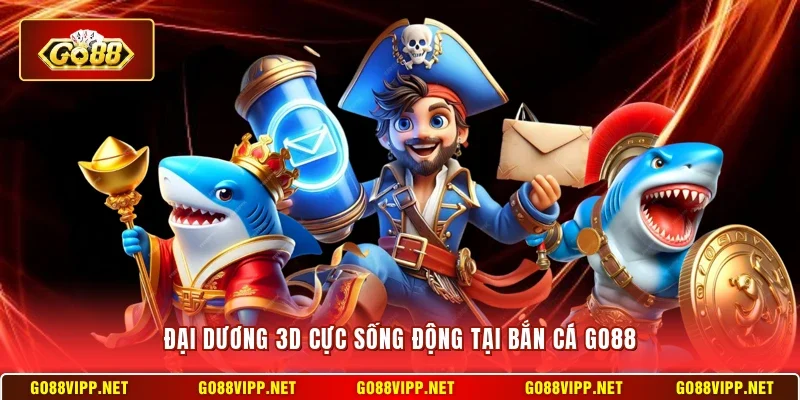 Bắn Cá Go88 - Cách Tham Gia Sảnh Và Giải Trí Dễ Dàng 3 Sunwin Đại dương 3D cực sống động tại bắn cá Go88