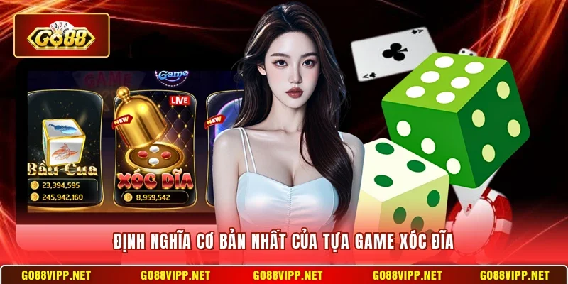 Game Xóc Đĩa Đổi Thưởng Go88 - Luật Và Chiến Thuật Hiệu Quả 2 Sunwin Định nghĩa cơ bản nhất của tựa game xóc đĩa