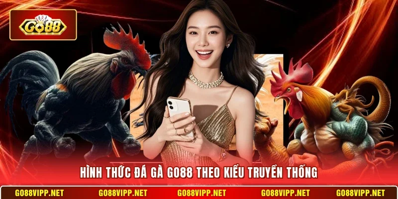Đá Gà Go88 - Sơ Lược Các Loại Hình Thú Vị Hàng Đầu Hiện Nay 3 Sunwin Hình thức đá gà Go88 theo kiểu truyền thống