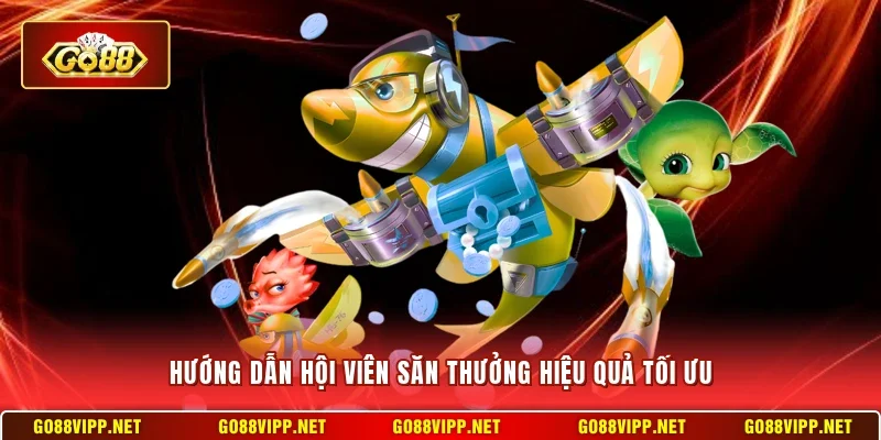 Bắn Cá Go88 - Cách Tham Gia Sảnh Và Giải Trí Dễ Dàng 4 Sunwin Hướng dẫn hội viên săn thưởng hiệu quả tối ưu