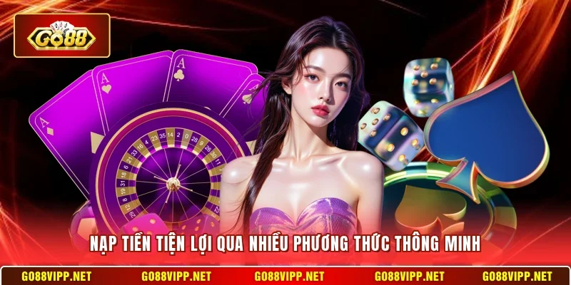 GO88 12 Sunwin Nạp tiền tiện lợi qua nhiều phương thức thông minh
