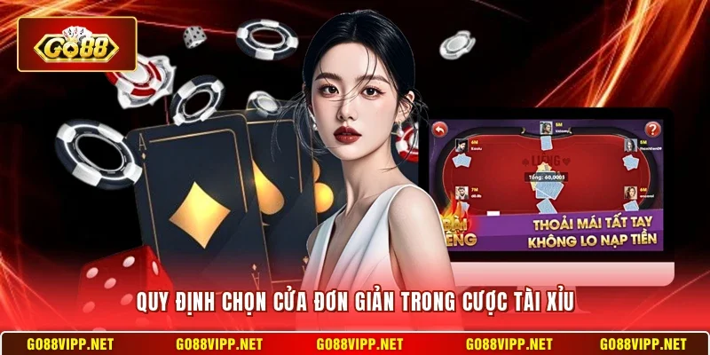 Tài Xỉu Go88 Là Gì? Hé Lộ Luật Chơi Chuẩn & Chiến Thuật Hay 3 Sunwin Quy định chọn cửa đơn giản trong cược tài xỉu