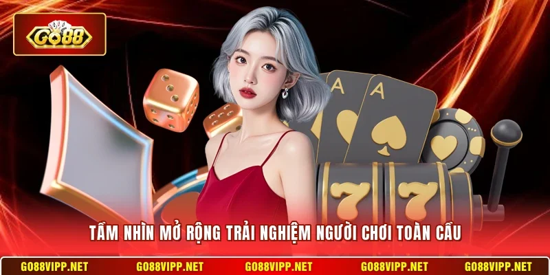 GO88 7 Sunwin Tầm nhìn mở rộng trải nghiệm người chơi toàn cầu
